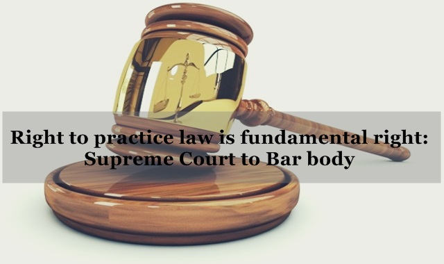 Right to practice law is fundamental right: Supreme Court to Bar body