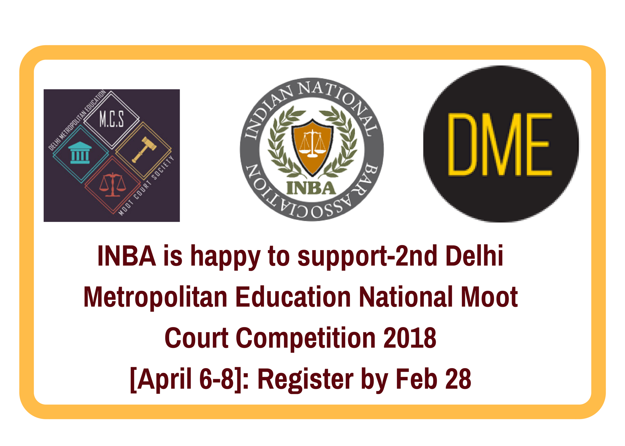 INBA is happy to support-2nd Delhi Metropolitan Education National Moot Court Competition 2018 [April 6-8]: Register by Feb 28