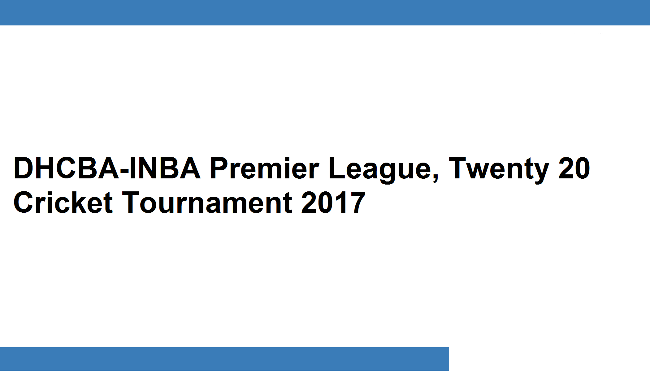 DHCBA-INBA Premier League, Twenty 20 Cricket Tournament 2017