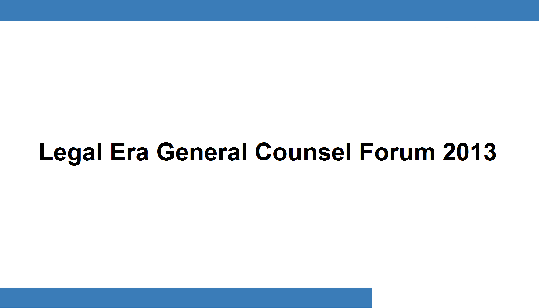 Legal Era General Counsel Forum 2013
