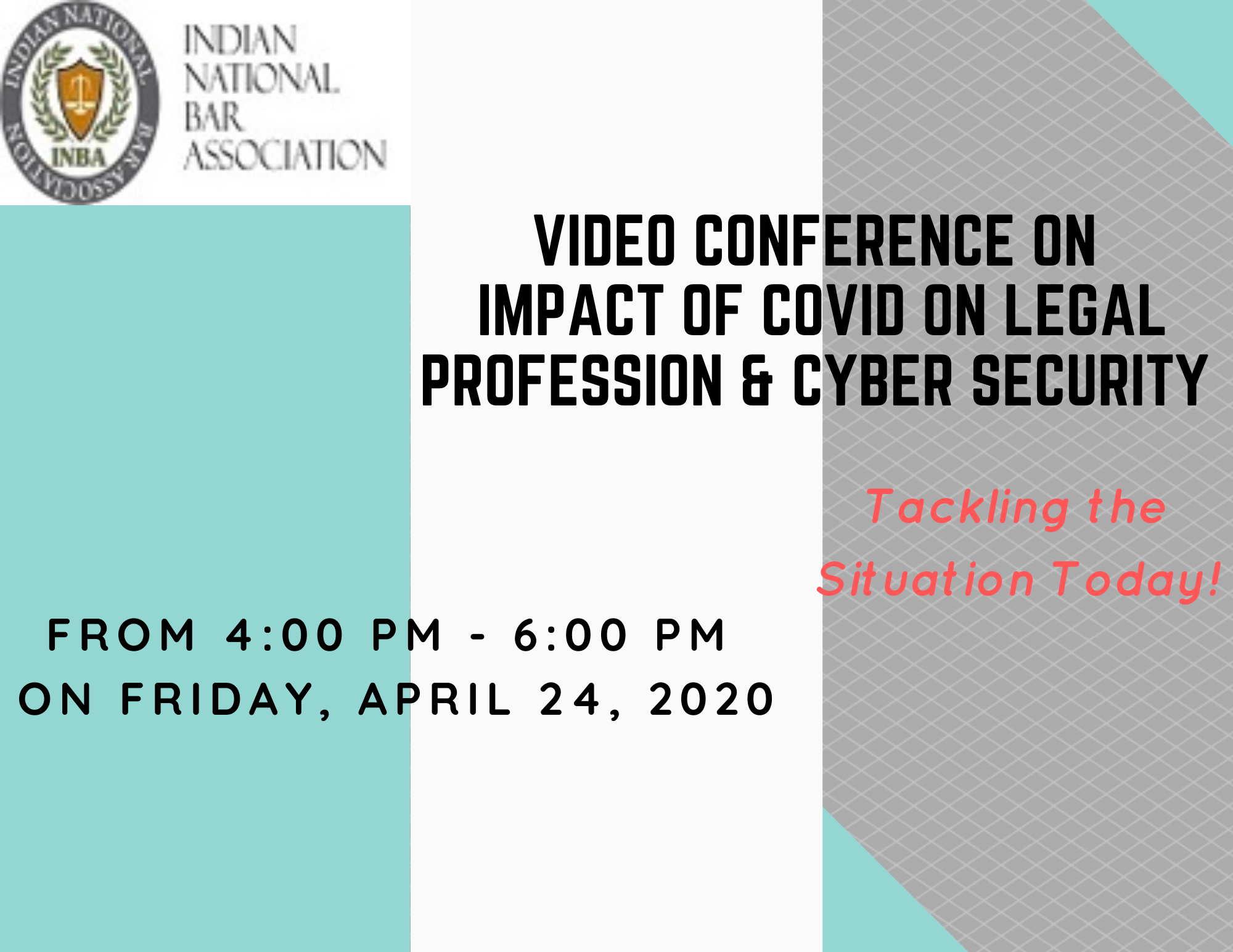 Video Conference on Impact of COVID-19 on Legal Profession & Cyber Security on April 24, 2020 from 4 P.M to 6 P.M